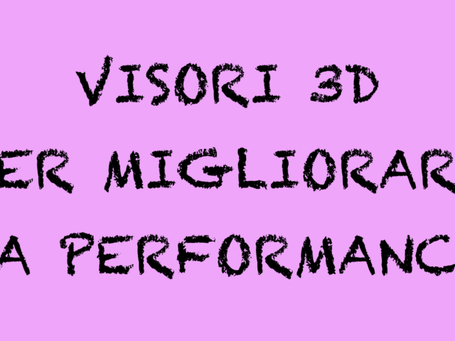 Visori 3D per migliorare la performance
