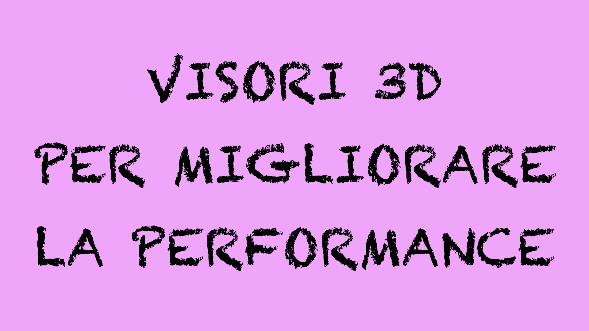 Visori 3D per migliorare la performance